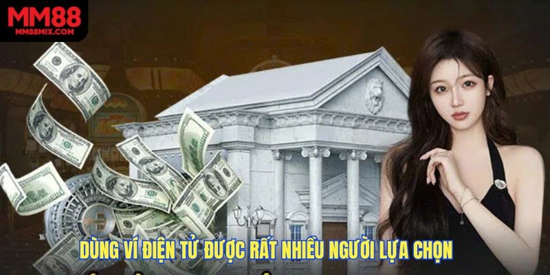 Dùng ví điện tử để giao dịch là hình thức được rất nhiều người lựa chọn