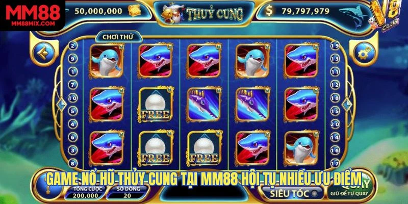 Game nổ hũ thủy cung tại MM88 hội tụ nhiều ưu điểm